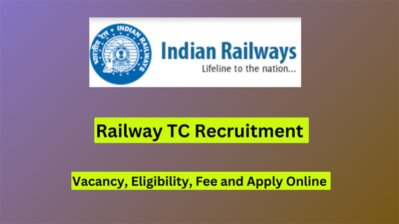 Railway TC Recruitment 2025